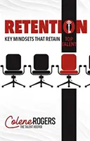 Rétention : Les mentalités clés qui retiennent les meilleurs talents - Retention: Key Mindsets that Retain Top Talent