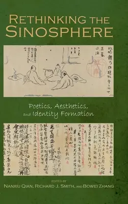 Repenser la sinosphère : Poétique, esthétique et formation de l'identité - Rethinking the Sinosphere: Poetics, Aesthetics, and Identity Formation