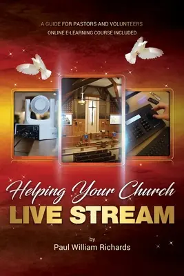 La production de vidéos d'église, les dons numériques et la diffusion en direct : Votre guide pour la production de vidéos d'église, les dons numériques et la diffusion en direct. - Helping Your Church Live Stream: How to spread the message of God with live streaming - Your guide to church video production, digital donations, and