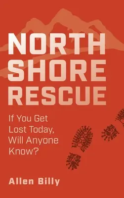 North Shore Rescue : Si vous vous perdez aujourd'hui, quelqu'un le saura-t-il ? - North Shore Rescue: If You Get Lost Today, Will Anyone Know?
