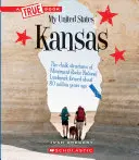 Kansas (un livre vrai : Mes États-Unis) - Kansas (a True Book: My United States)