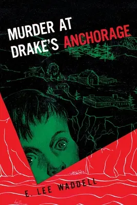 Meurtre à Drake's Anchorage - Murder at Drake's Anchorage