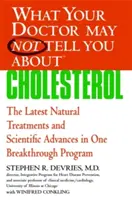 Ce que votre médecin ne vous dit peut-être pas(tm) : Cholestérol : Les derniers traitements naturels et les dernières avancées scientifiques dans un programme révolutionnaire - What Your Doctor May Not Tell You About(tm): Cholesterol: The Latest Natural Treatments and Scientific Advances in One Breakthrough Program