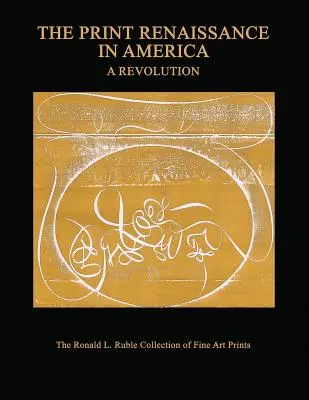 La Renaissance de l'imprimerie en Amérique : Une révolution - The Print Renaissance in America: A Revolution