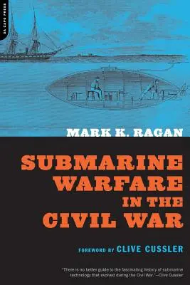 La guerre sous-marine dans la guerre civile - Submarine Warfare in the Civil War