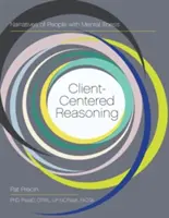 Raisonnement centré sur le client : Narratives of People with Mental Illness (Récits de personnes atteintes de maladie mentale) - Client-Centered Reasoning: Narratives of People with Mental Illness