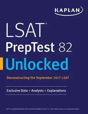 LSAT PrepTest 82 Unlocked : Données, analyses et explications exclusives - LSAT PrepTest 82 Unlocked: Exclusive Data + Analysis + Explanations