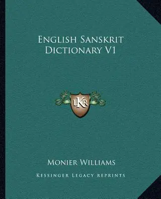Dictionnaire sanskrit anglais V1 - English Sanskrit Dictionary V1