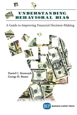 Comprendre le BIA$ comportemental : Un guide pour améliorer la prise de décision financière - Understanding Behavioral BIA$: A Guide to Improving Financial Decision-Making