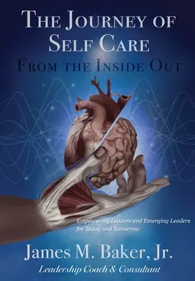 Le voyage de l'autosoin de l'intérieur vers l'extérieur : L'autonomisation des leaders et des leaders émergents pour aujourd'hui et demain - The Journey of Self Care From the Inside Out: Empowering Leaders and Emerging Leaders for Today and Tomorrow