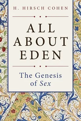 Tout sur l'Eden : La genèse du sexe - All About Eden: The Genesis of Sex