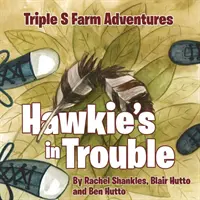 Triple S Farm Adventures : Hawkie a des ennuis - Triple S Farm Adventures: Hawkie's in Trouble