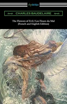 Les Fleurs du Mal / The Flowers of Evil : Édition française et anglaise - The Flowers of Evil / Les Fleurs du Mal: French and English Edition