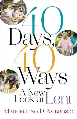 40 jours, 40 façons : Un nouveau regard sur le carême - 40 Days, 40 Ways: A New Look at Lent