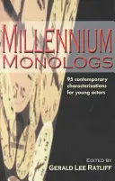 Monologues du millénaire : 95 caractérisations contemporaines pour jeunes acteurs - Millennium Monologs: 95 Contemporary Characterizations for Young Actors