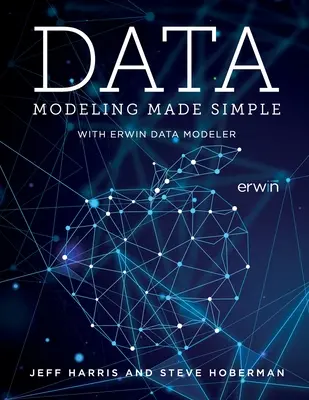 La modélisation des données en toute simplicité avec erwin DM - Data Modeling Made Simple with erwin DM