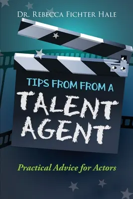 Conseils d'un agent artistique - Tips From A Talent Agent