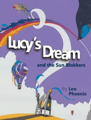 Le rêve de Lucy et les Bloqueurs de Soleil - Lucy's Dream and the Sun Blokkers