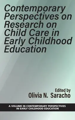 Perspectives contemporaines de la recherche sur la garde d'enfants dans l'éducation de la petite enfance - Contemporary Perspectives on Research on Child Care in Early Childhood Education