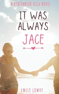 Il y a toujours eu Jace : Une douce romance YA - It Was Always Jace: A Sweet YA Romance