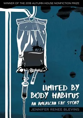 Limité par l'habitude du corps : Une histoire de graisse américaine - Limited by Body Habitus: An American Fat Story