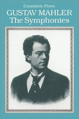 Gustav Mahler : les symphonies - Gustav Mahler: The Symphonies