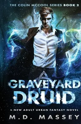 Druide du cimetière : un roman de fantasy urbaine pour adultes - Graveyard Druid: A New Adult Urban Fantasy Novel