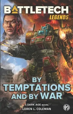 Légendes de BattleTech : Par les tentations et par la guerre - BattleTech Legends: By Temptations and By War