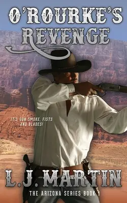 La vengeance de O'Rourke (La série Arizona 1) - O'Rourke's Revenge (The Arizona Series 1)