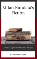 La fiction de Milan Kundera : Une approche critique des trahisons existentielles - Milan Kundera's Fiction: A Critical Approach to Existential Betrayals