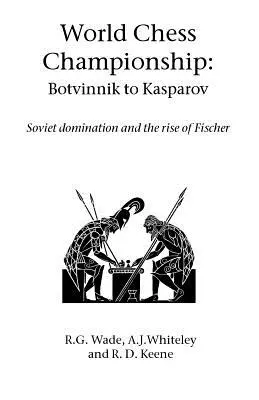 Championnat du monde d'échecs : De Botvinnik à Kasparov - World Chess Championship: Botvinnik to Kasparov