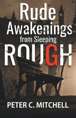 Le réveil brutal des dormeurs à la dure - Rude Awakenings from Sleeping Rough