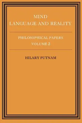 Cahiers philosophiques : Volume 2, L'esprit, le langage et la réalité - Philosophical Papers: Volume 2, Mind, Language and Reality