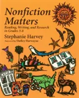 Nonfiction Matters : La lecture, l'écriture et la recherche dans les classes de 3e à 8e année - Nonfiction Matters: Reading, Writing, and Research in Grades 3-8