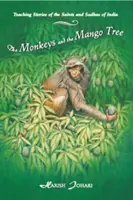 Les singes et le manguier : Histoires d'enseignement des saints et des sadhus de l'Inde - The Monkeys and the Mango Tree: Teaching Stories of the Saints and Sadhus of India