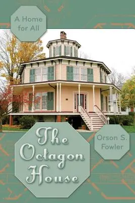 La maison octogonale : Un foyer pour tous - The Octagon House: A Home for All