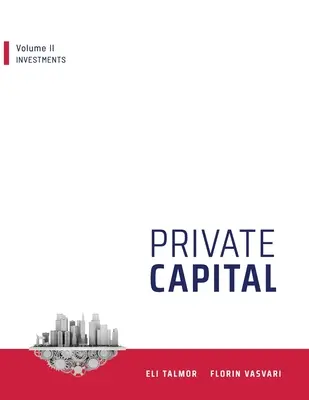 Private Capital : Volume II - Investissements - Private Capital: Volume II - Investments