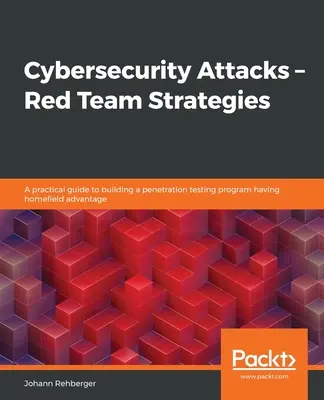 Attaques de cybersécurité - Stratégies de l'équipe rouge - Cybersecurity Attacks - Red Team Strategies