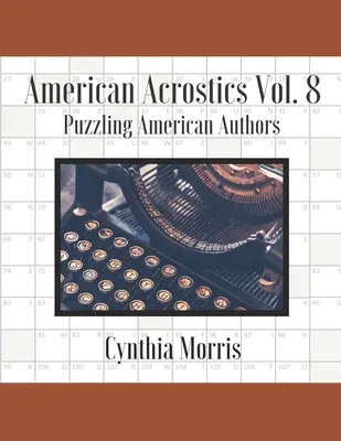 American Acrostics Volume 8 : Les auteurs américains déroutants - American Acrostics Volume 8: Puzzling American Authors