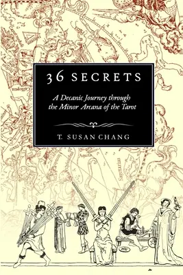 36 Secrets : Un voyage décanique à travers les arcanes mineurs du Tarot - 36 Secrets: A Decanic Journey through the Minor Arcana of the Tarot