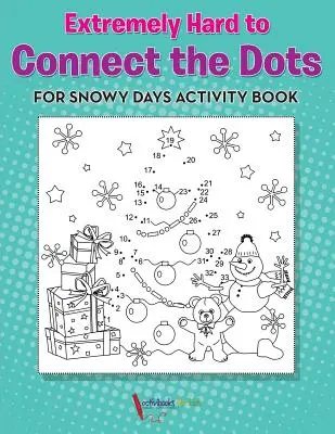 Cahier d'activités pour les enfants sur le thème de la neige. - Extremely Hard to Connect the Dots for Snowy Days Activity Book Book