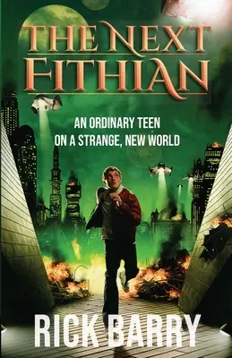 Le prochain Fithian : un adolescent ordinaire dans un monde étrange et nouveau - The Next Fithian: An Ordinary Teen on a Strange, New World