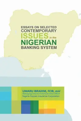 Essais sur une sélection de questions contemporaines dans le système bancaire nigérian - Essays on Selected Contemporary Issues in the Nigerian Banking System