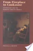 De la cheminée au fourneau : La technologie et l'idéal domestique en Amérique - From Fireplace to Cookstove: Technology and the Domestic Ideal in America