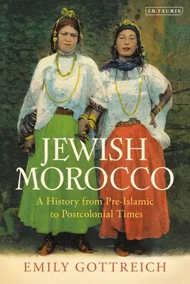 Le Maroc juif : Une histoire de l'époque préislamique à l'époque postcoloniale - Jewish Morocco: A History from Pre-Islamic to Postcolonial Times