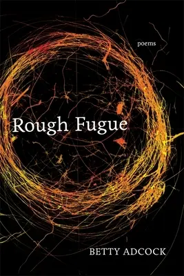 Rough Fugue : Poèmes - Rough Fugue: Poems