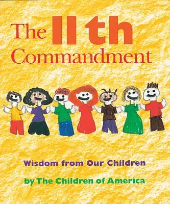 Le onzième commandement : La sagesse de nos enfants - The Eleventh Commandment: Wisdom from Our Children