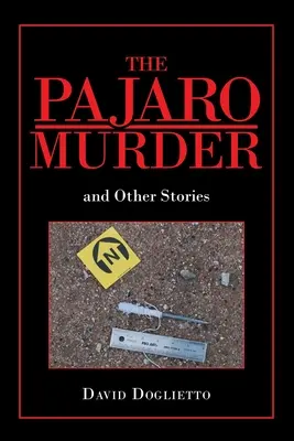 Le meurtre de Pajaro : Et autres histoires - The Pajaro Murder: And Other Stories