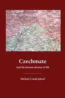 Le compagnon tchèque : Et le tiroir du bas de la vie - Czechmate: And the bottom drawer of life