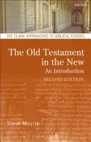 L'Ancien Testament dans le Nouveau : Une introduction : Deuxième édition : Révisée et augmentée - The Old Testament in the New: An Introduction: Second Edition: Revised and Expanded